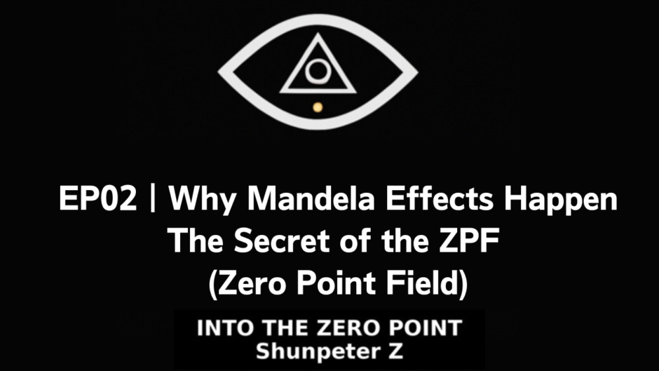 EP02Why Mandela Effects Happen The Secret of the ZPF Zero Point Field