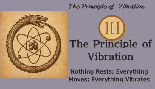 Hermetic Principles – The Third Law: The Principle of Vibration | Is It True That “Vibration Creates Reality”? [ZPF × Kybalion]